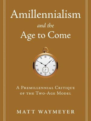 cover image of Amillennialism and the Age to Come